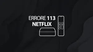 Errore 113 Netflix su AppleTV