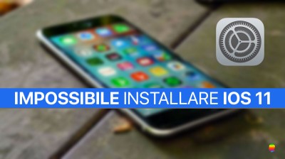 Impossibile installare iOS 11 su iPhone e iPad