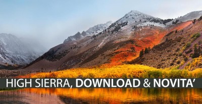 Download Ufficiale di macOS High Sierra 10.13, ecco le novità!